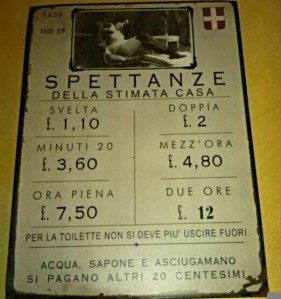 Apparently this is a real sign (as in actually used!).  So, prices go up from a er, quickie, "twice", 20 minutes, half an hour, a full hour and two hours. I'm a little confused by the "doppia" - two times. I don't think it makes good business sense. I've thought about it - if I were a guy and wanted a couple of hours, I would just pay for a "Doppia" and string things out. 